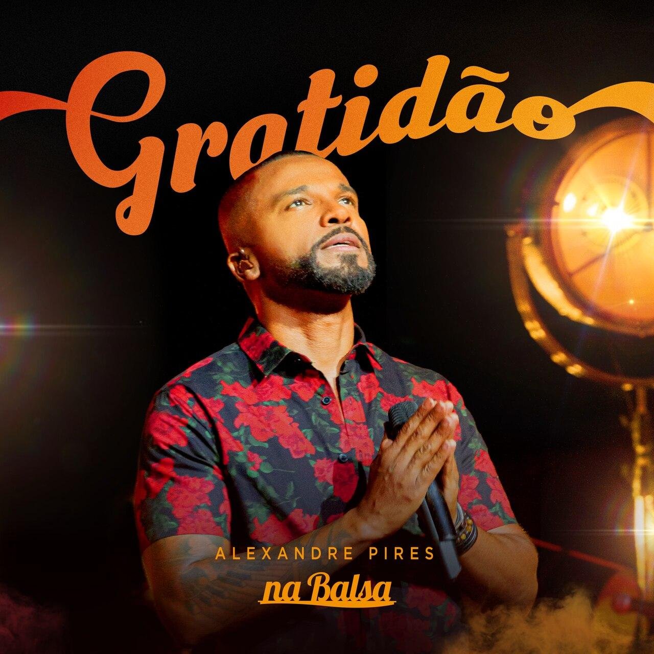 Com "Gratid&atilde;o", Alexandre Pires conclui o disco/DVD "Na Balsa"