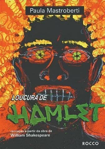 A Loucura de Hamlet encerra s&eacute;rie Revers&otilde;es da ga&uacute;cha Paula Mastroberti