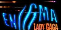 Lady Gaga Enigma, será uma série de shows com apresentações das músicas pop de Gaga