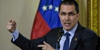 Chanceler da Venezuela anunciou proposta de diálogo