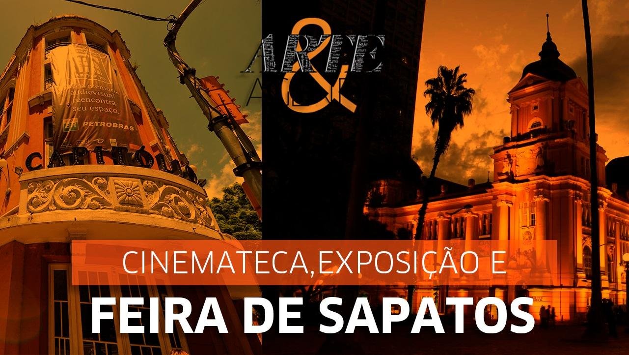 Cinema, exposi&ccedil;&atilde;o e feira de sapatos s&atilde;o op&ccedil;&otilde;es para o fim de semana