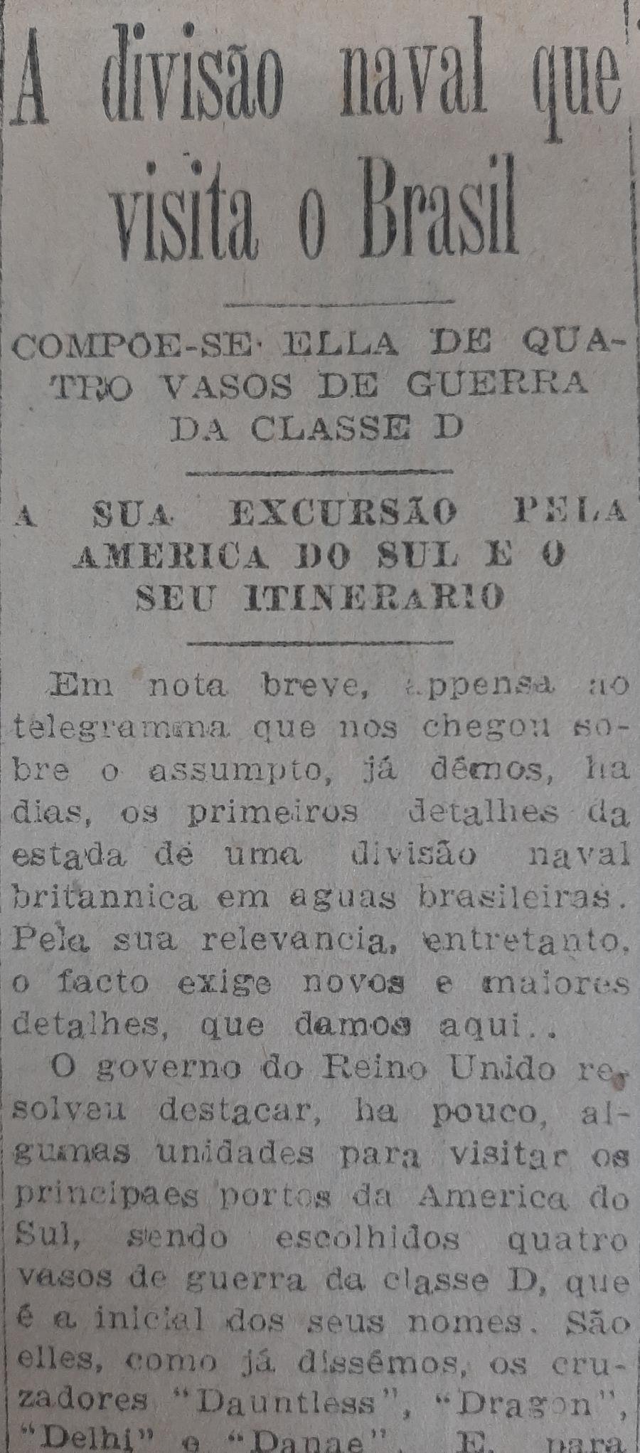 Uma frota de navios de guerra brit&acirc;nica visitou diversas na&ccedil;&otilde;es da Am&eacute;rica do Sul. O objetivo declarado era o de estreitar "la&ccedil;os de amizade"