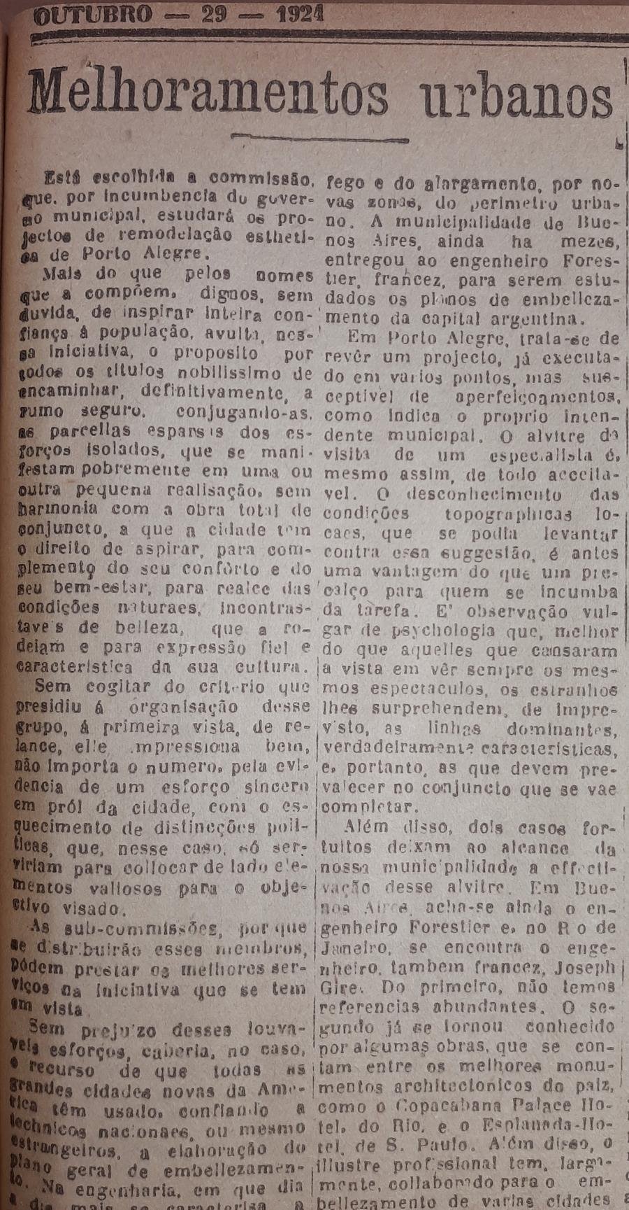 Eleito h&aacute; poucas semanas para o cargo de intendente de Porto Alegre, Ot&aacute;vio Rocha incentivou a organiza&ccedil;&atilde;o de uma comiss&atilde;o dedicada &agrave; "remodela&ccedil;&atilde;o est&eacute;tica" da Capital. Os planos n&atilde;o eram humildes e previam o emprego de engenheiros e arquitetos importantes, como os franceses Forestier e Joseph Gire (autor, entre outros, do Pal&aacute;cio das Laranjeiras, resid&ecirc;ncia oficial do governador do Rio de Janeiro)