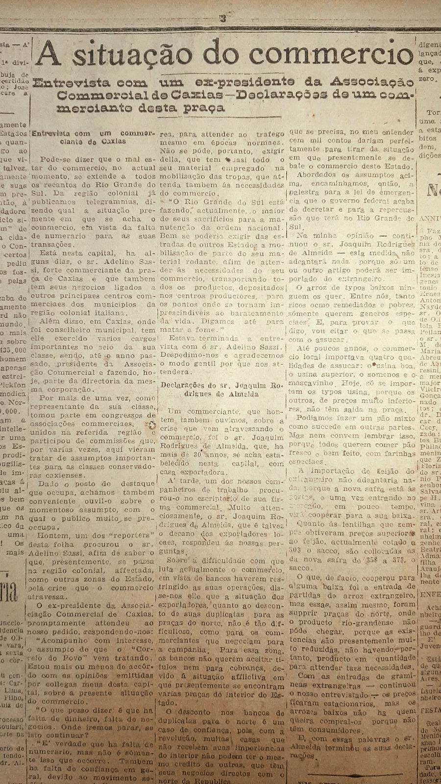 O com&eacute;rcio ga&uacute;cho sofria as consequ&ecirc;ncias do levante deflagrado nas Miss&otilde;es por oficiais tenentistas e caudilhos civis opositores de Borges de Medeiros, al&eacute;m da carestia e da escassez de moeda corrente. Importante comerciante caxiense falou ao Correio sobre as dificuldades do setor