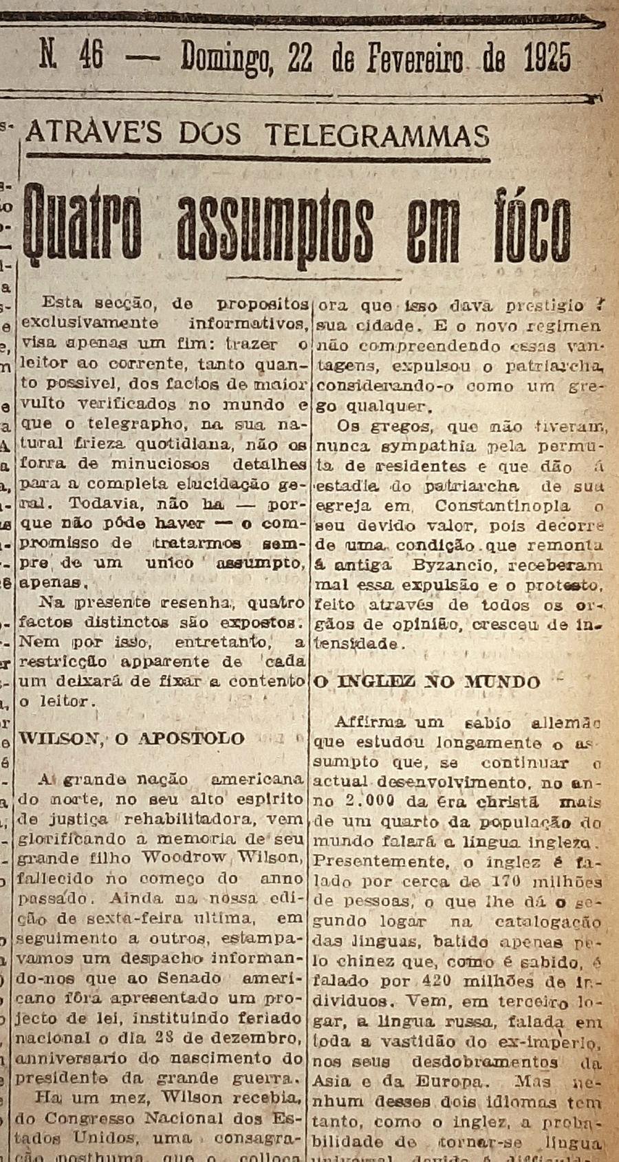 Apesar de se equivocar nas proje&ccedil;&otilde;es referentes ao percentual de falantes, o "s&aacute;bio alem&atilde;o" foi acurado ao antever a relev&acirc;ncia do idioma ingl&ecirc;s. Os dados mais atuais mostram que a l&iacute;ngua brit&acirc;nica &eacute; a terceira em n&uacute;mero de falantes que a t&ecirc;m como l&iacute;ngua-m&atilde;e, mas o total de pessoas que utilizam o ingl&ecirc;s como segunda l&iacute;ngua &eacute; quase quatro vezes maior que a segunda colocada (o &aacute;rabe). Os falantes nativos de chin&ecirc;s ainda s&atilde;o os mais numerosos do planeta. O s&aacute;bio tamb&eacute;m acertou na avalia&ccedil;&atilde;o do espanhol: a l&iacute;ngua de Cervantes &eacute; hoje a segunda com mais falantes nativos