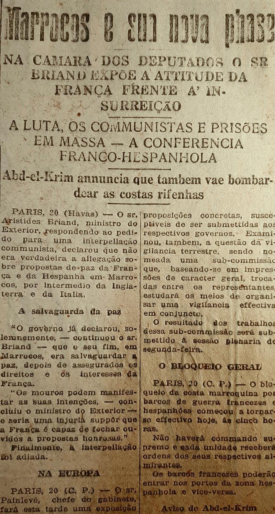 A insurrei&ccedil;&atilde;o de Abd-el-Krim procura desvencilhar o Marrocos do dom&iacute;nio colonial franc&ecirc;s e espanhol. Liderando seus rebeldes nas montanhas do Riff, ao norte do pa&iacute;s, o "caudilho mouro" amea&ccedil;ava afundar os navios europeus que patrulhavam a costa