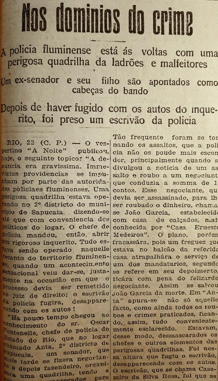 Um ex-senador da Rep&uacute;blica e seu filho s&atilde;o acusados de comandar uma organiza&ccedil;&atilde;o criminosa que praticava extors&otilde;es, roubos, furtos e assassinatos no interior fluminense. O alegado chefe criminoso n&atilde;o teve a identidade revelada, mas seu alto cargo motivou um esc&acirc;ndalo nacional