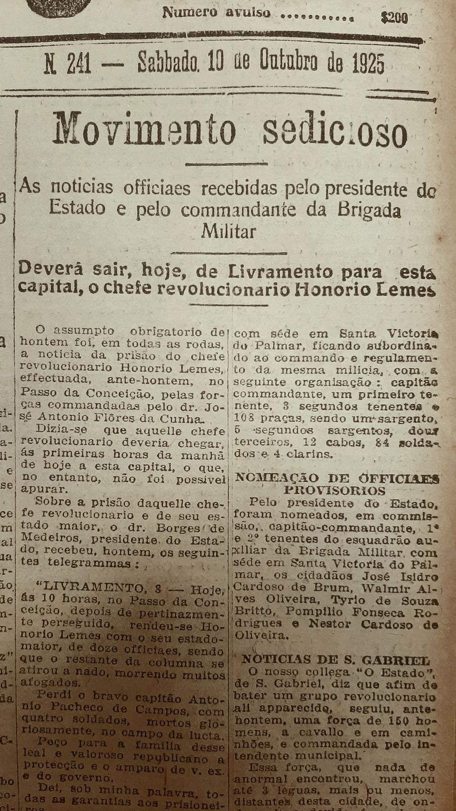 A confirma&ccedil;&atilde;o da pris&atilde;o do chefe rebelde Hon&oacute;rio Lemes, em Santana do Livramento, foi comemorada pelas for&ccedil;as legais e interpretada como uma poss&iacute;vel vit&oacute;ria definitiva contra os revolucion&aacute;rios