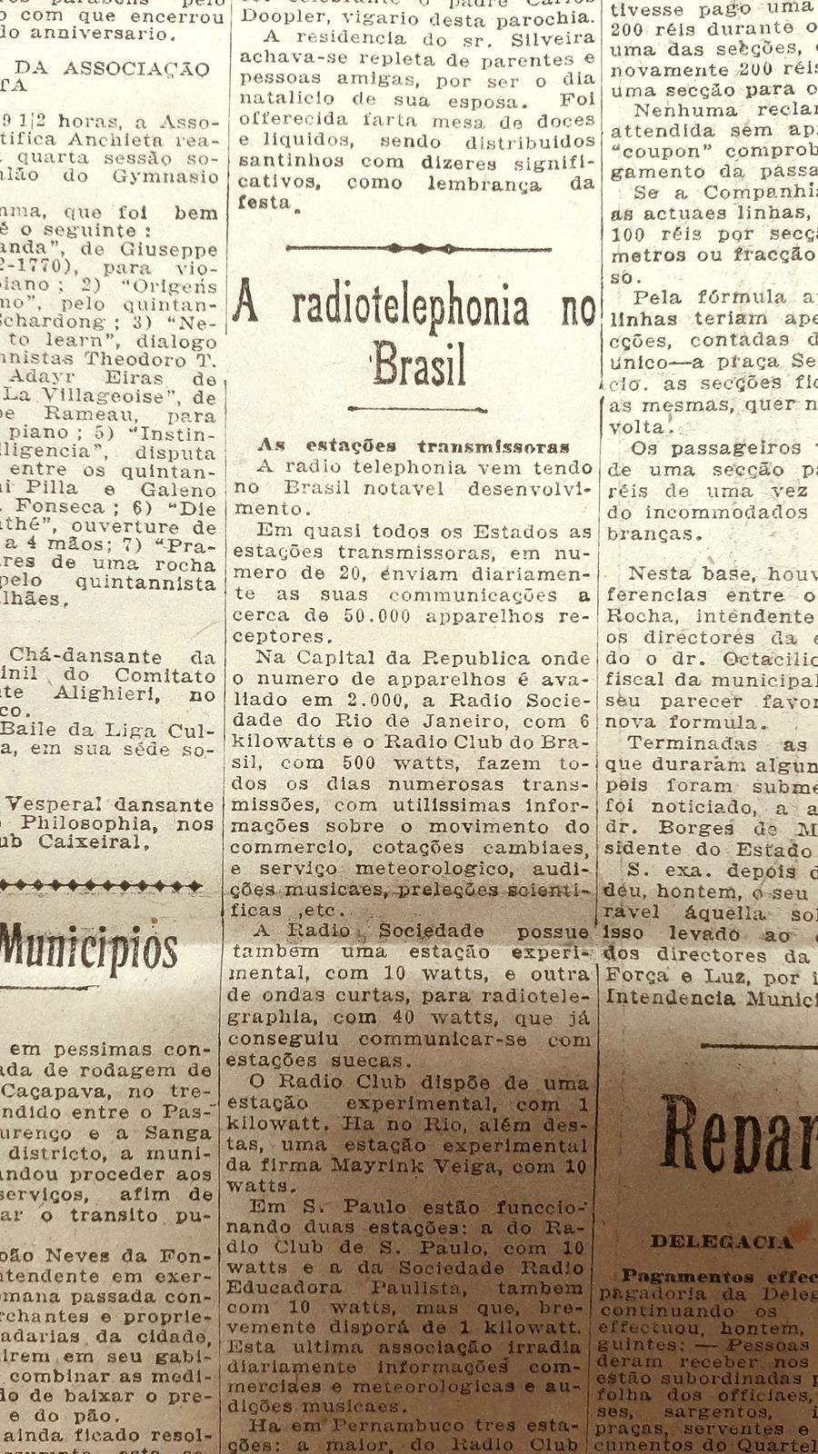 Apenas pouco mais de dois anos ap&oacute;s a cria&ccedil;&atilde;o da primeira r&aacute;dio do Brasil (R&aacute;dio Sociedade do Rio de Janeiro), as inovadoras transmiss&otilde;es se espalhavam pelo territ&oacute;rio nacional com emissoras experimentais em dezenas de cidades