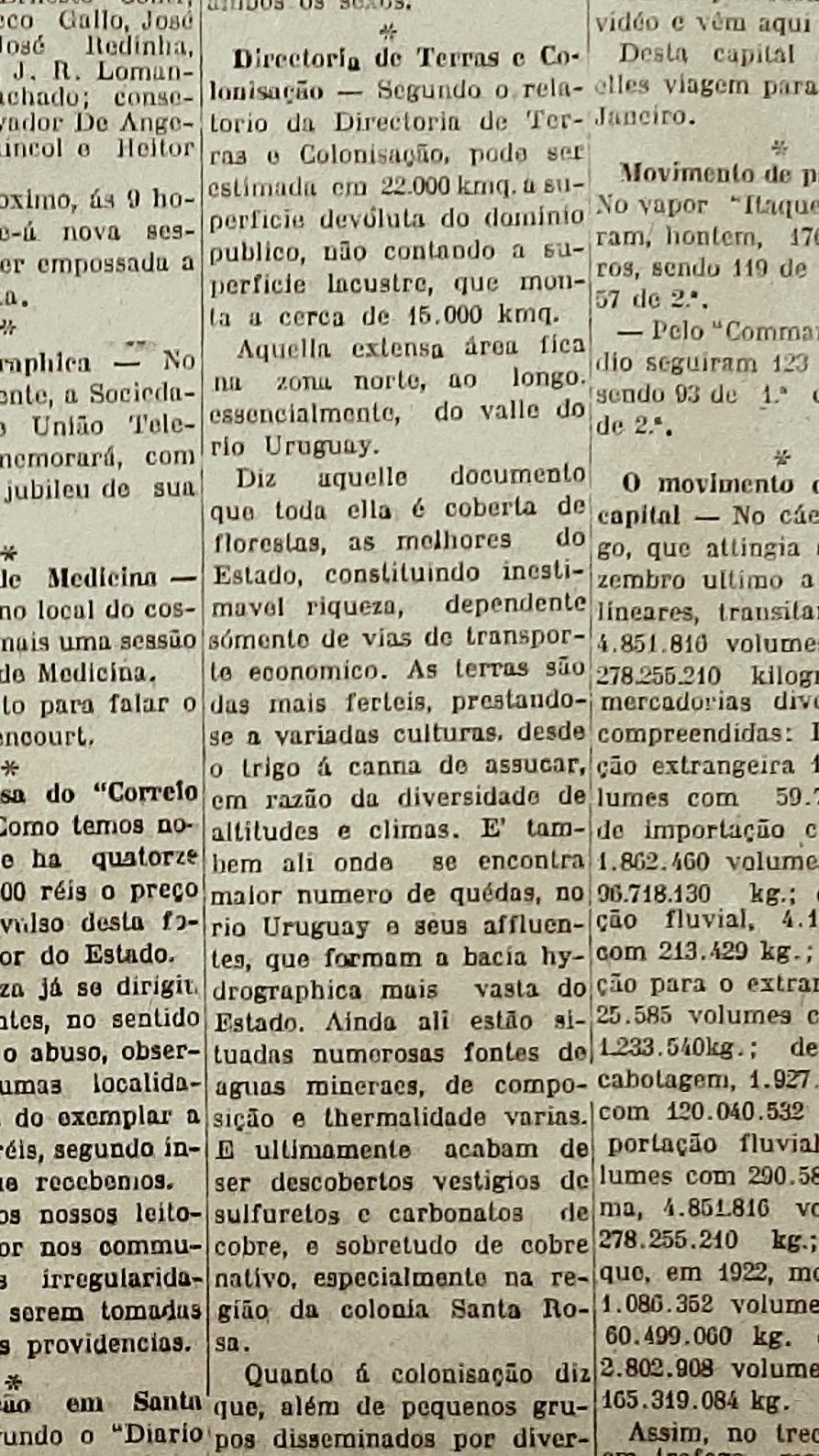O &oacute;rg&atilde;o do governo apurou a extens&atilde;o das terras devolutas (n&atilde;o ocupadas) no Alto Uruguai e apresentou dados sobre a ocupa&ccedil;&atilde;o colonial na regi&atilde;o