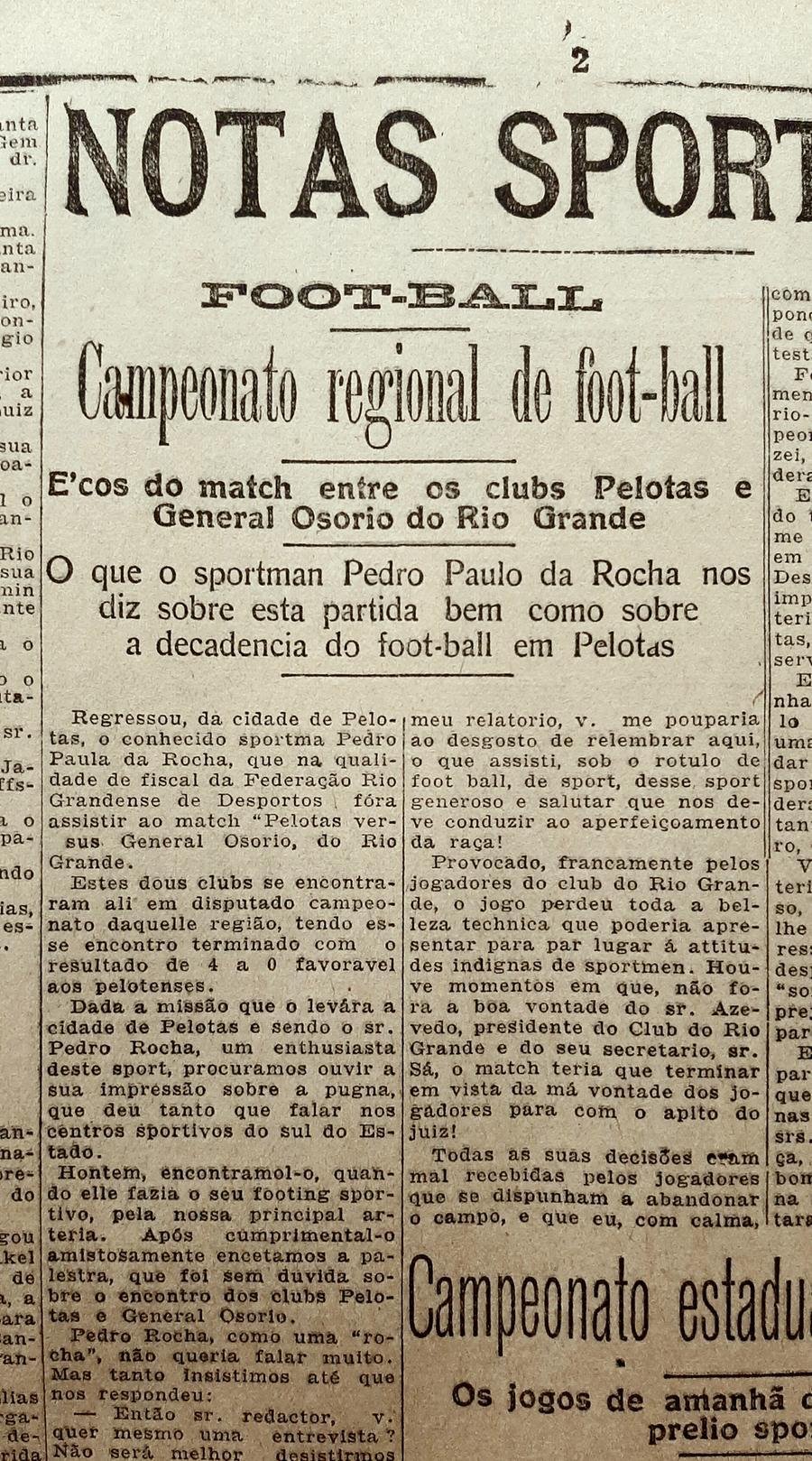 Na opini&atilde;o de um fiscal da federa&ccedil;&atilde;o ga&uacute;cha, o ambiente do futebol em Pelotas e zona sul do Estado como um todo estava contaminado pela incivilidade e pelo desinteresse