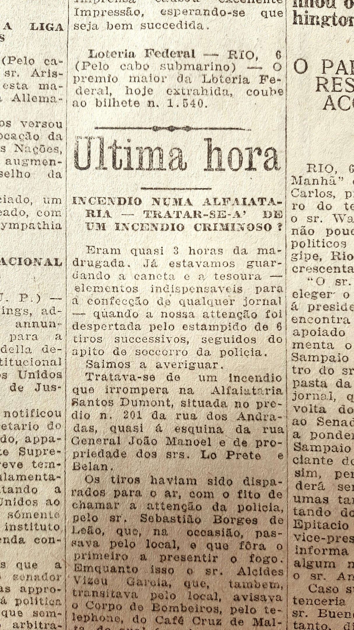 Fogo come&ccedil;ou na Alfaiataria Santos Dumont, situada no pr&eacute;dio n. 201 da rua dos Andradas, quase &agrave; esquina da rua General Jo&atilde;o Manoel.