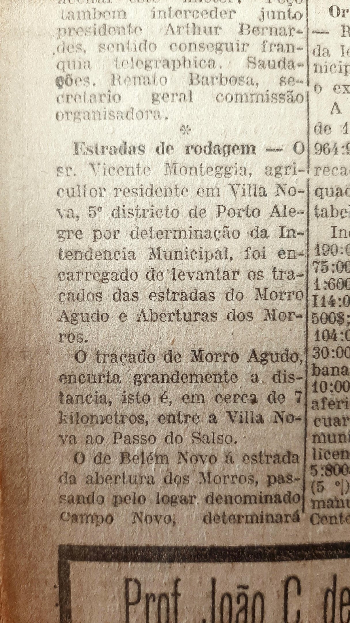 Por iniciativa de Vicente Monteggia, propriet&aacute;rio na zona sul da Capital, foi iniciada a pavimenta&ccedil;&atilde;o e a abertura de estradas na regi&atilde;o, permitindo a circula&ccedil;&atilde;o de autom&oacute;veis
