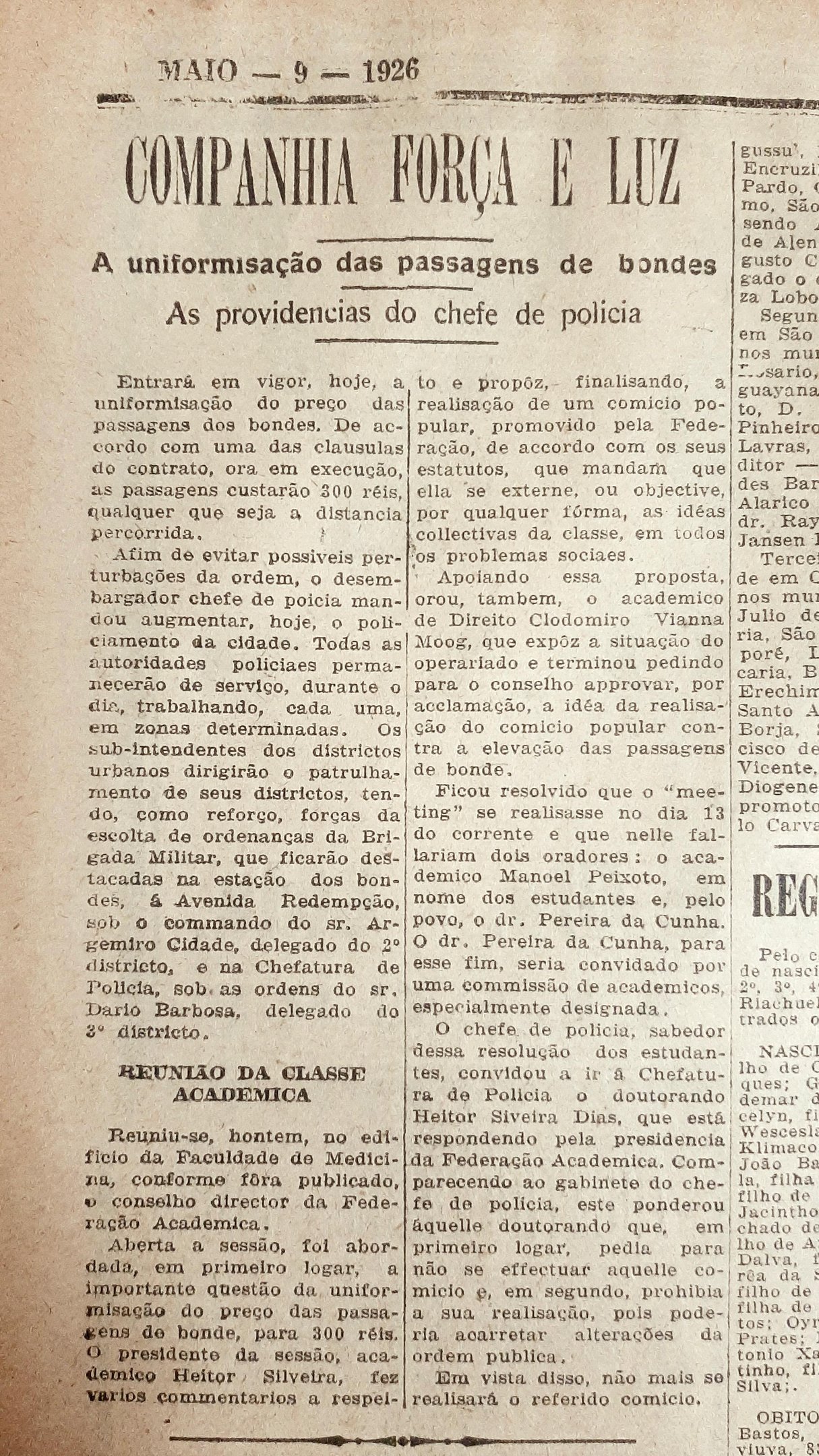 O protesto organizado pelos acad&ecirc;micos contra o aumento das passagens foi sustado a mando da pol&iacute;cia