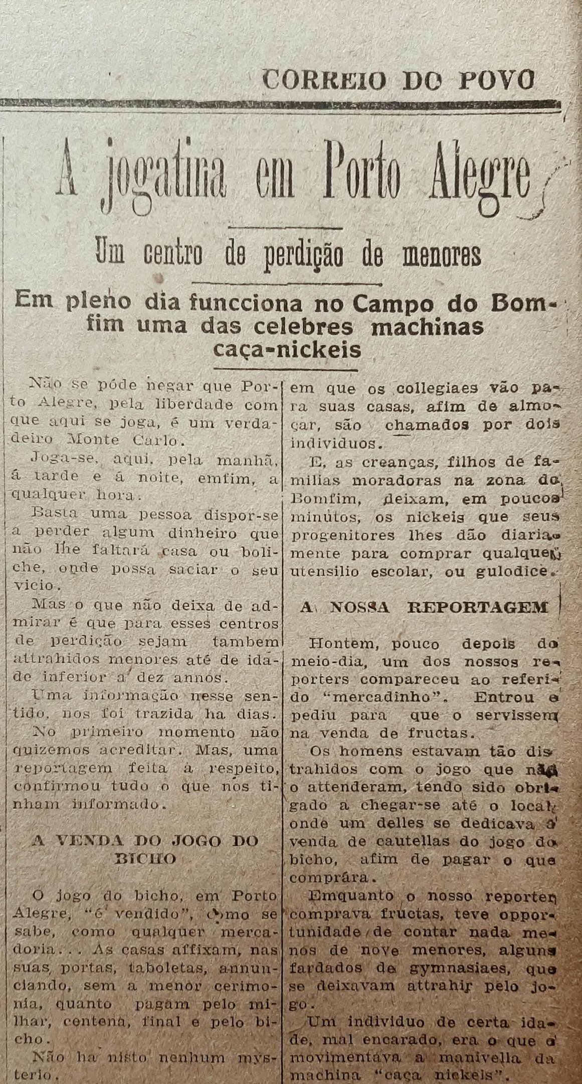 Ca&ccedil;a-n&iacute;queis funcionava em um pequeno mercado no Bom Fim, atraindo crian&ccedil;as das escolas pr&oacute;ximas