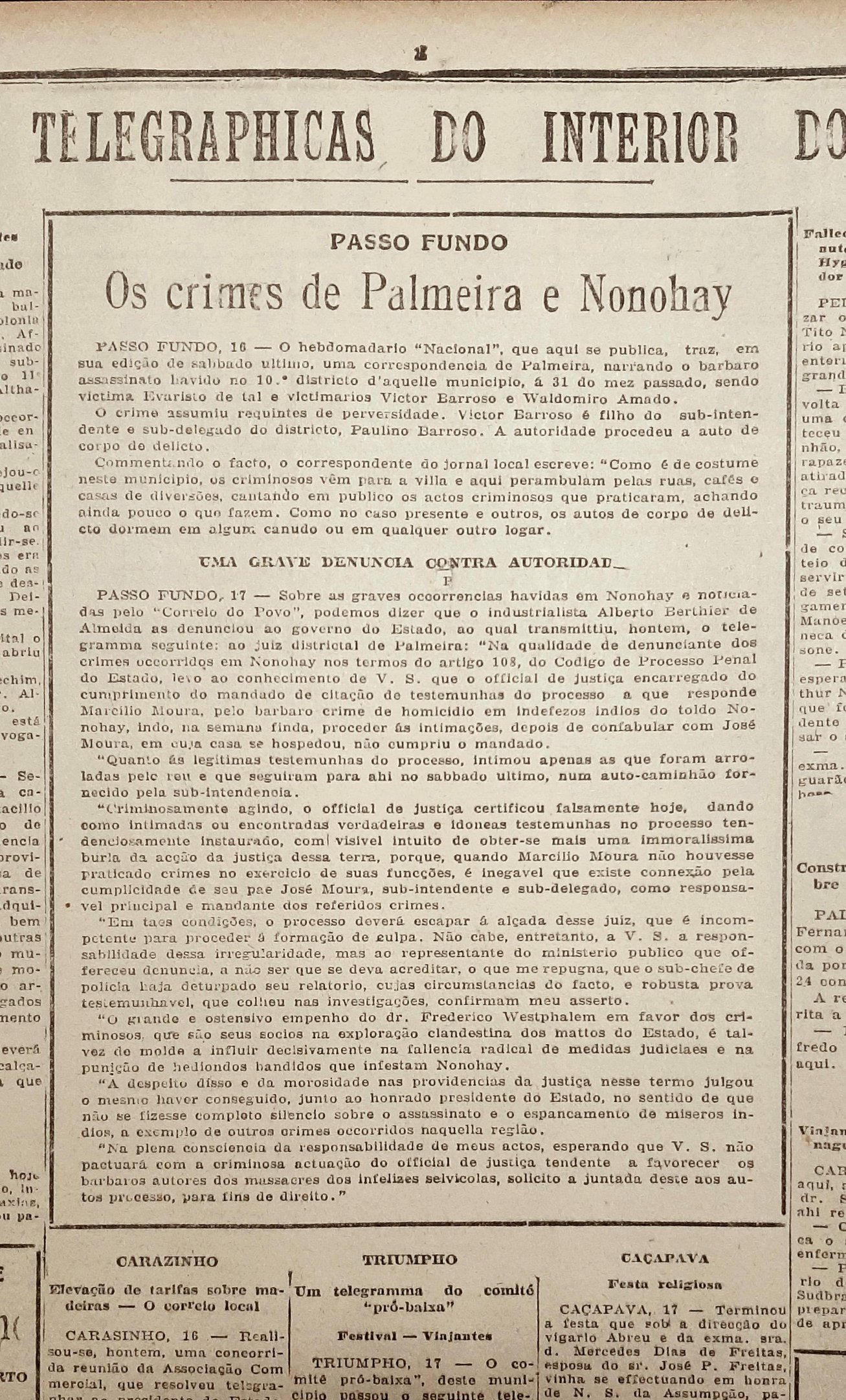 Agress&otilde;es e assassinatos no norte do Estado n&atilde;o foram investigados apropriadamente, segundo den&uacute;ncia