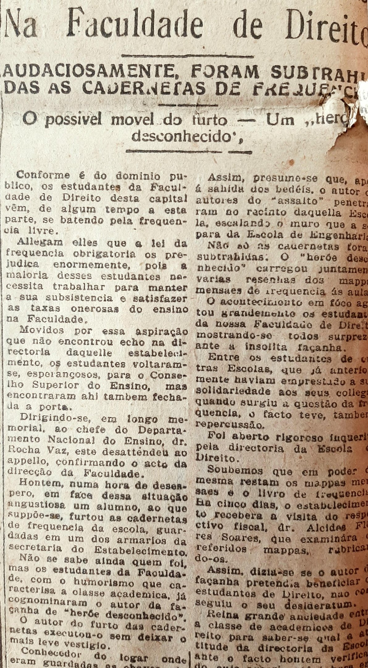 Invasor furtou alguns dos registros da institui&ccedil;&atilde;o, mas o controle ainda poderia ser verificado atrav&eacute;s de outros documentos