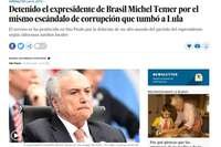 Jornal El País, da Espanha, deu destaque para a prisão de Michel Temer