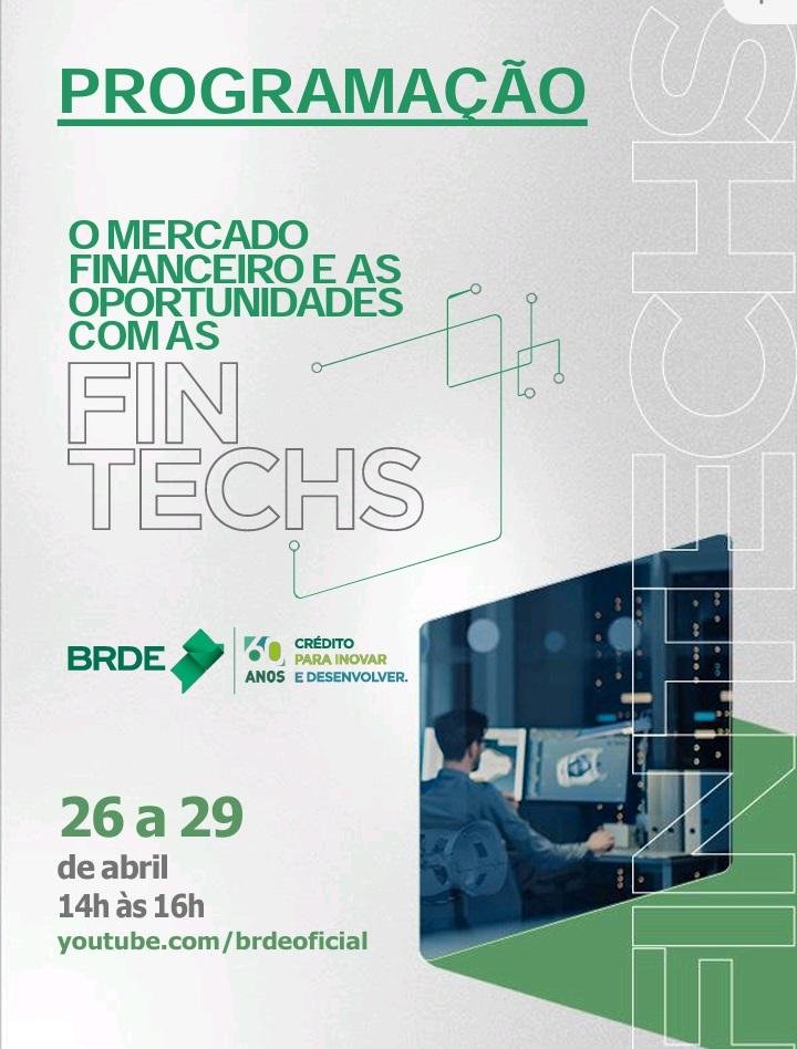 A partir de segunda-feira (26/4), o semin&aacute;rio "O Mercado Financeiro e as Oportunidades com as Fintechs" ter&aacute; quatro dias de palestras (sempre a partir das 14h).  &Eacute; aberto ao p&uacute;blico e ter&aacute; transmiss&atilde;o pelo canal do BRDE no Youtube (@brdeoficial)