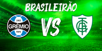 Grêmio busca a segunda vitória no Campeonato Brasileiro contra o América-MG