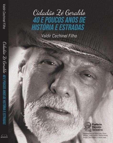 Detalhe da capa do livro 'Cidad&atilde;o Z&eacute; Geraldo: 40 e Poucos Anos de Hist&oacute;ria e Estradas', escrito pelo professor Valdir Cechinel Filho
